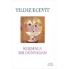Kurmaca Bir Dünyadan
