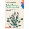 Kutsal Mekanın Yeniden Üretimi