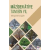 Maziden Atiye Tam Bin Yıl