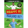 Mbappé mi Haaland mı?