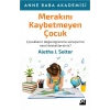 Merakını Kaybetmeyen Çocuk