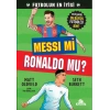 Messi mi, Ronaldo mu ?