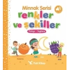 Minnak Serisi - Renkler ve Şekiller Kitabı (Ciltli)