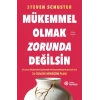 Mükemmel Olmak  Zorunda Değilsin