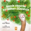 Nardik Dikkatini Kullanmayı Öğreniyor
