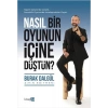 Nasıl Bir Oyunun İçine Düştün?