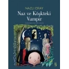 Naz ve Köşkteki Vampir / Nazlı Eray + Sanat Kitabı