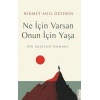 Ne İçin Varsan Onun için Yaşa