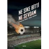 Ne Şike Bitti Ne Sevdam