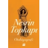 Nesrin Topkapı :  Otobiyografi