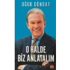 O Halde Biz Anlatalım