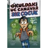 Okuldaki Üç Canavar Bir Çocuk