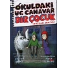 Okuldaki Üç Canavar Bir Çocuk - İntikam Arayışı