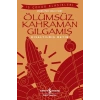Ölümsüz Kahraman Gılgamış