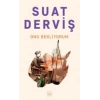 Onu Bekliyorum