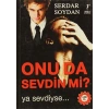 Onu Da Sevdin Mi?