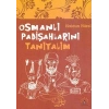 Osmanlı Padişahlarını Tanıyalım