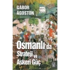 Osmanlı’da Strateji ve Askeri Güç