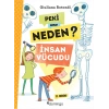 Peki Ama Neden? - İnsan Vücudu