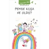 Pembe Kuşa Ne Oldu?
