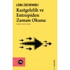 Rastgelelik ve Entropiden Zaman Okuna