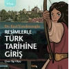 Resimlerle Türk Tarihine Giriş