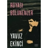 Rüyası Bölünenler / Yavuz Ekinci + Sanat Kitabı
