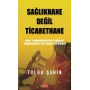 Sağlıkhane Değil Ticarethane
