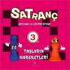 SATRANÇ BOYAMA KİTABI 3 TAŞLARIN HAREKETLERİ