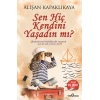 Sen Hiç Kendini Yaşadın mı?