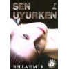 Sen Uyurken