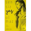 Sensiz Yaz Olmaz