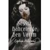 Sessiz Bahçelerde Ben Varım