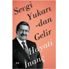 Sevgi Yukarıdan Gelir