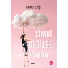 Şimdi Değilse Ne Zaman?