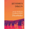 Sırrını Surlarına Fısıldayan Şehir - Diyarbakır