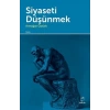 Siyaseti Düşünmek