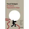 Siz Rahat Yaşayasınız Diye