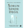 Sorun Sende Değil