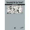 Sosyoloji Ne İşe Yarar?