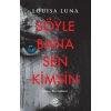 Söyle Bana Sen Kimsin