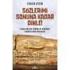 Sözlerimi Sonuna Kadar Dinle !