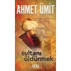 Sultanı Öldürmek
