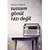Sussam Gönül Razı Değil