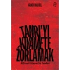 Tanrı’yı Kıyamete Zorlamak