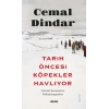 Tarih Öncesi Köpekler Havlıyor