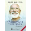 Tarihimizle Yüzleşmek