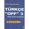 Türkçe Off 3 - Dilim Dilim Anadilim