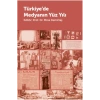 Türkiye’de Medyanın Yüzyılı