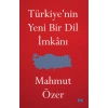 Türkiye’nin Yeni Bir Dil İmkânı